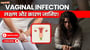 Vaginal Infection क्या है और इसके लक्षण व कारण क्या होते हैं?