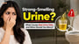 Strong-Smelling Urine: What Causes Bad Urine Odor and When Should You Worry?