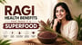 Ragi Health Benefits That Make It a Superfood!