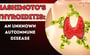 Hashimoto's Thyroiditis: An Unknown Autoimmune Disease.