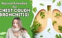 Natural Remedies for Chest Cough (Bronchitis)