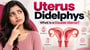 Uterus Didelphys: What Is a Double Uterus? Symptoms, Pregnancy, Fertility and Treatment