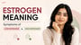 Estrogen Meaning: Symptoms of Low and High Estrogen Levels!