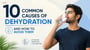 10 Common Causes of Dehydration and How to Avoid Them!