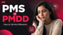 PMS vs PMDD: How to Tell the Difference