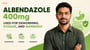 Albendazole 400mg Tablet: Uses for Deworming, Dosage, and Warnings
