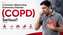 Is Chronic Obstructive Pulmonary Disease (COPD) Serious? Symptoms, Causes, Types, Stages & Treatment