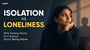 Isolation vs Loneliness: Why Feeling Alone Isn't Always About Being Alone