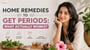 Home Remedies to Get Periods: What Actually Works?