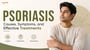 Psoriasis: Causes, Symptoms, and Effective Treatments!