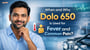 When and Why Dolo 650 Is Used for Fever and Common Pain?
