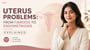 Uterus Problems: From Fibroids to Endometriosis Explained!