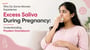 Why Do Some Women Experience Excess Saliva During Pregnancy: Understanding Ptyalism Gravidarum 