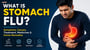 What Is Stomach Flu? Symptoms, Causes, Treatment, Medicines & Home Remedies