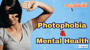 Link Between Photophobia and Your Mental Health