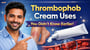 Thrombophob Cream Uses You Didn’t Know Earlier!