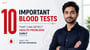 10 Important Blood Tests That Can Detect Health Problems Early!
