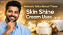 Nobody Talks About These Skin Shine Cream Uses!