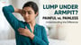 Painful or Painless Lump Under Armpit: Understanding the Difference!