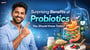 Surprising Benefits of Probiotics You Should Know Today!