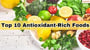 Top 10 Antioxidant Rich Foods!