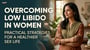 Overcoming Low Libido in Women: Practical Strategies for a Healthier Sex Life!