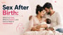 Sex After Birth: When Is It Safe, What to Expect, and How to Make It Comfortable