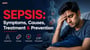 Sepsis: Symptoms, Causes, Treatment & Prevention 