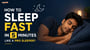 How to Sleep Fast in 5 Minutes Like a Pro Sleeper?