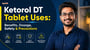 Ketorol DT Tablet Uses: Benefits, Dosage, Safety & Precautions!