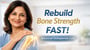 Advanced Osteoporosis Treatment Ways to Rebuild Bone Strength Fast!