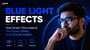 Blue Light Effects: How Screen Time Impacts Your Eyes, Sleep, and Overall Health